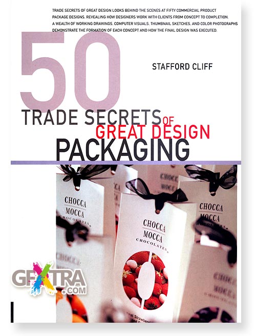 50 Trade Secrets of Great Design: Packaging by Stafford Cliff