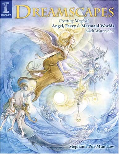 Dreamscapes - Creating Magical Angel, Faery & Mermaid Worlds with Watercolor