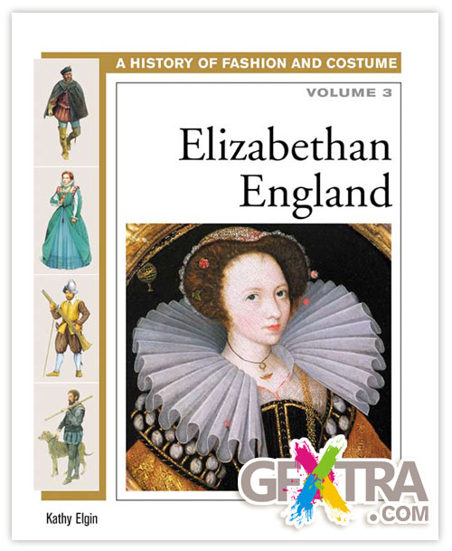 History of Costume and Fashion Vol.3, Elizabethan England