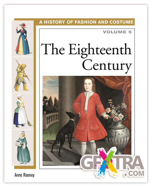 History of Costume and Fashion Vol.5, The Eighteenth Century