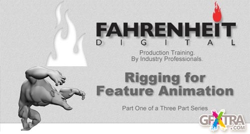 Fahrenheit - Rigging For Feature Animation, Maya
