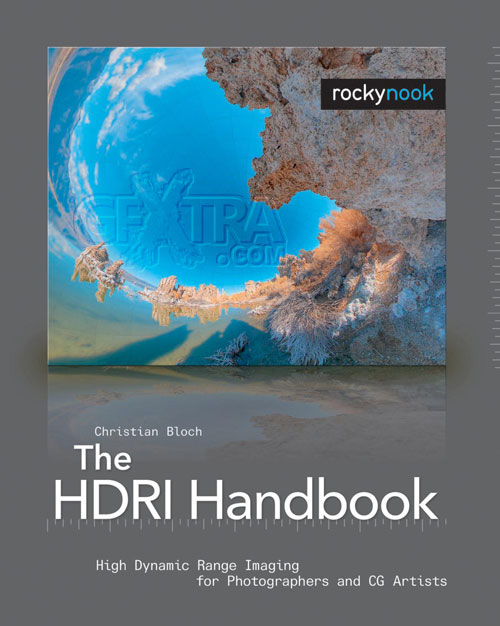 The HDRI Handbook - High Dynamic Range Imaging for Photographers and CG Artists by Christian Bloch