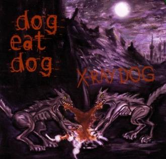 X-Ray Dog - Dog Eat Dog I (XRCD14) [FLAC]