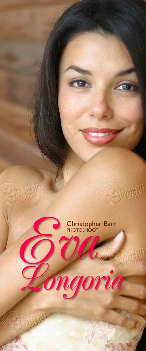 Eva Longoria - Christopher Barr Photoshoot HQ
