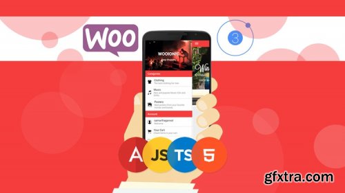 Ionic 3 Apps for WooCommerce: Build an eCommerce Mobile App