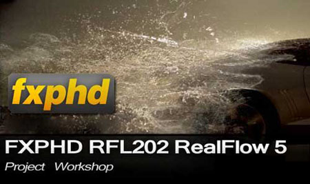 FXphd RFL202 – RealFlow 5 Project Workshop
