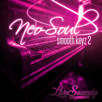Live Soundz Productions Neo Soul Smooth Keyz 2 MULTiFORMAT