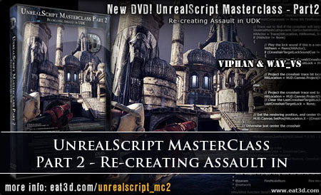 Eat3D - UnrealScript MasterClass - Part 2 - Re-creating Assault in UDK