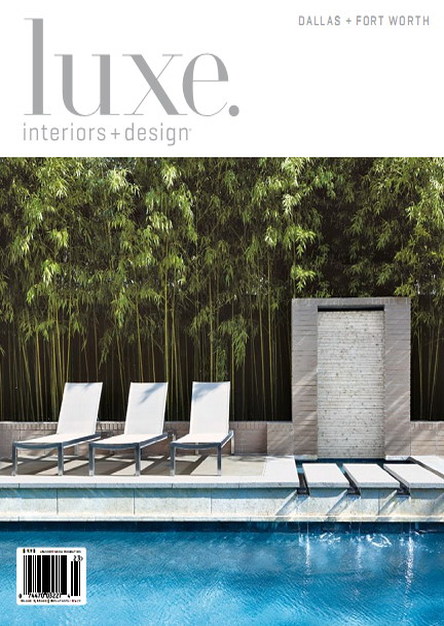 Luxe Interior + Design Magazine Dallas + Fort Worth Edition Vol.10 Issue 03 