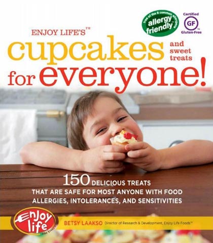 Enjoy Life's(TM) Cupcakes And Sweet Treats For Everyone!: 150 Delicious Treats That Are Safe For Anyone