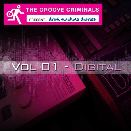 The Groove Criminals Drum Machine Diaries Vol 01 Digital MULTiFORMAT-MAGNETRiXX