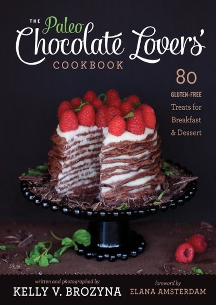 The Paleo Chocolate Lovers' Cookbook: 80 Gluten-Free Treats for Breakfast & Dessert (EPUB)