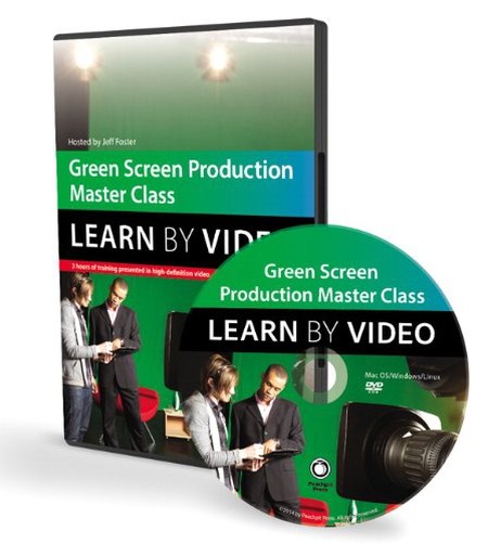Green Screen Production Master Class Learn by Video - Peachpit Press