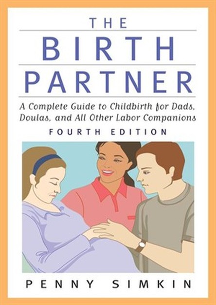 The Birth Partner - Revised 4th Edition: A Complete Guide to Childbirth for Dads, Doulas, and All Other Labor Companions