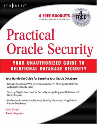 Practical Oracle Security: Your Unauthorized Guide to Relational Database Security (repost)